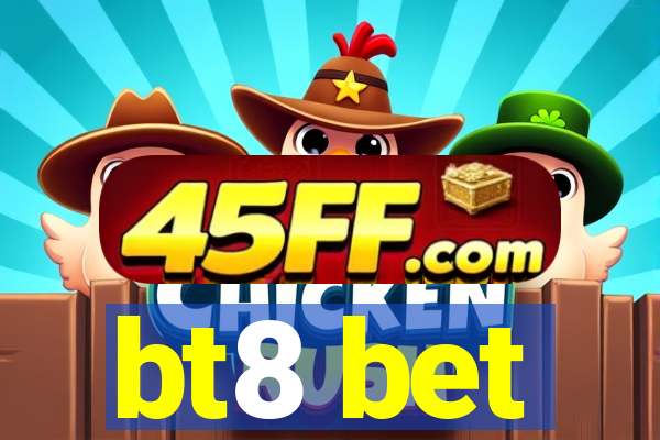 bt8 bet